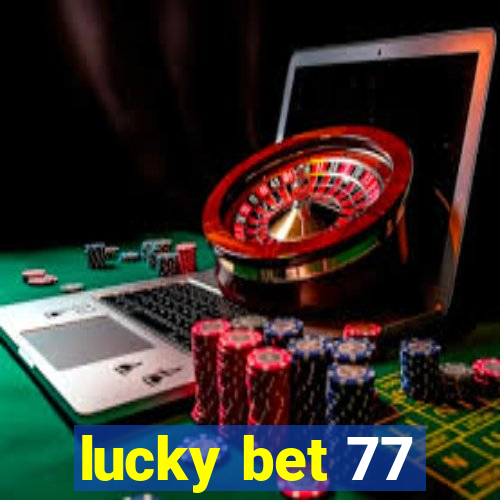 lucky bet 77